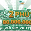 Vay online qua app Avay cho thuê bao Viettel Duyệt trong 2 phút