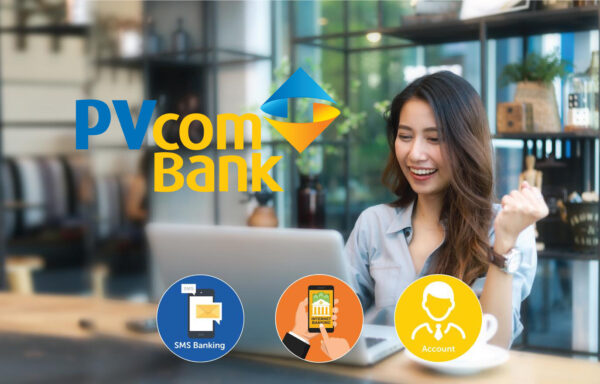 Hướng dẫn đăng ký tài khoản PVcomBank online tại nhà